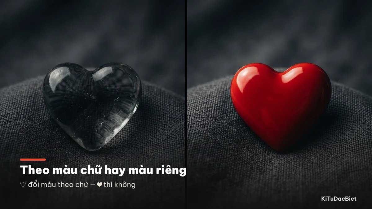 Trái tim theo màu chữ và trái tim luôn giữ màu cố định là hai loại khác nhau