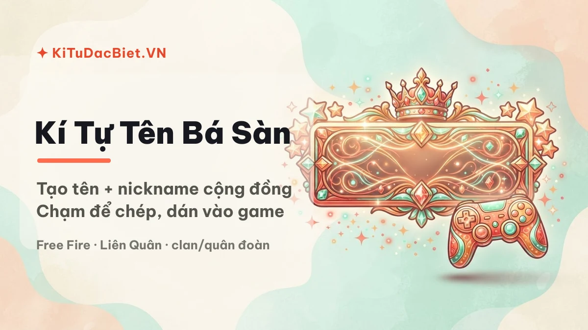 Tạo kí tự đặc biệt tên Bá Sàn đẹp cho game tại KiTuDacBiet.VN