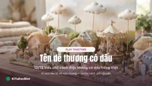 Kí Tự Đặc Biệt Play Together — Tên Dễ Thương Có Dấu 2026